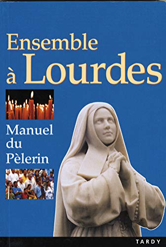 Couverture — Ensemble à Lourdes: Manuel du pélerin