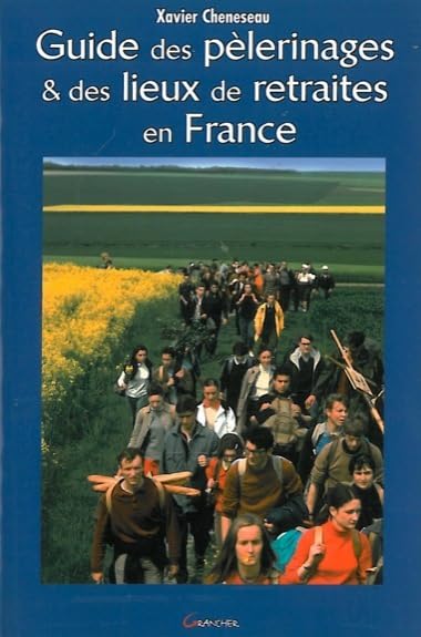 Guide des pèlerinages et des lieux de retraites en France