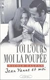 Toi l'ours, moi la poupée: Jean Yanne et moi