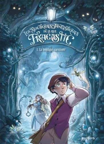 Les boutiques fantastiques de la rue Fracastic - Tome 1 - La boutique carnivore