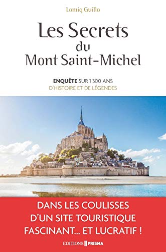Les secrets du Mont-Saint-Michel – 1300 ans d'histoire et de légendes