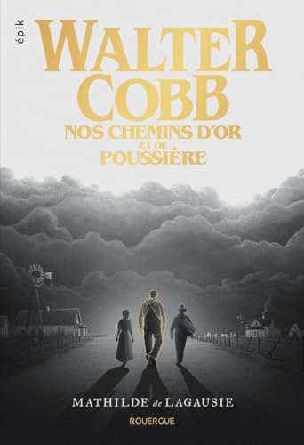 Read Walter Cobb: Nos chemins d'or et de poussière