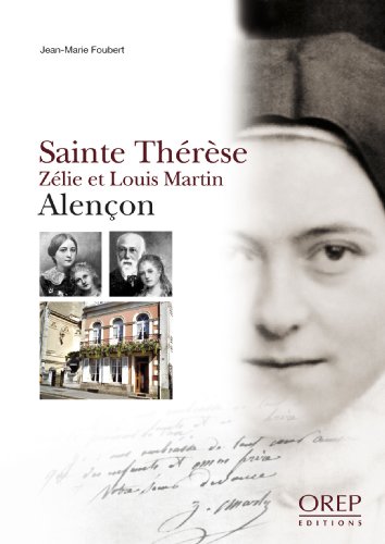 Sainte Thérèse, Zélie et Louis Martin, Alençon