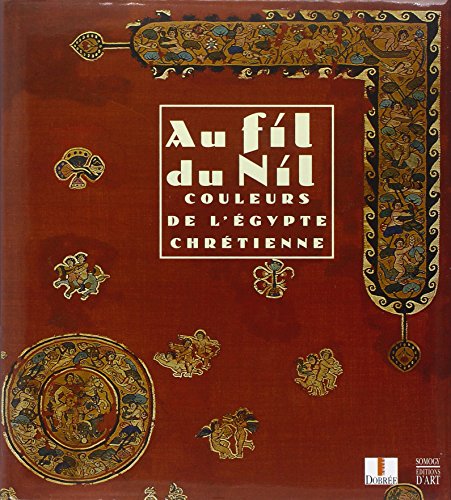 Au fil du Nil : Couleurs de l'Égypte Chrétienne