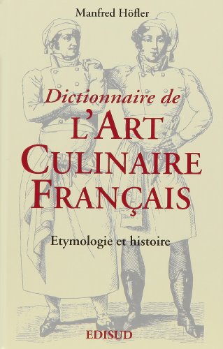 Dictionnaire de l'Art Culinaire Francais/ Etymologie et Histoire book cover
