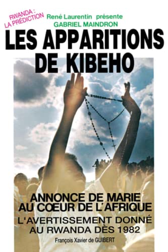 Les apparitions à Kibeho: Annonce de Marie au coeur de l'Afrique