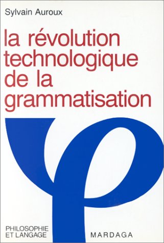 La Révolution Technologique de la Grammatisation