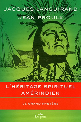 Read L'Héritage Spirituel Amérindien: Le Grand Mystère