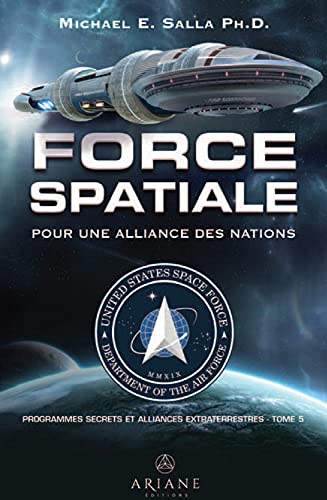 Read Force spatiale pour une alliance des nations - Programmes spatiaux secrets et alliances extraterrestres Tome 5