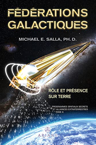 Read Fédérations galactiques - Rôle et présence sur Terre - Programmes spatiaux secrets et alliances extraterrestres Tome 6