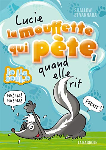 Lucie, la mouffette qui pète quand elle rit #01