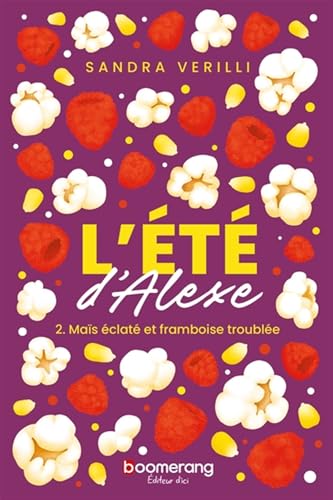Read Maïs Éclaté et Framboise Troublée (L'Été d'Alexe #2)