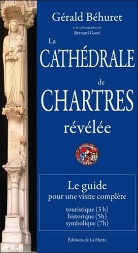 La Cathédrale de Chartres révélée – Guide pour une visite complète