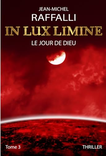 IN LUX LIMINE: Le jour de Dieu (French Edition)