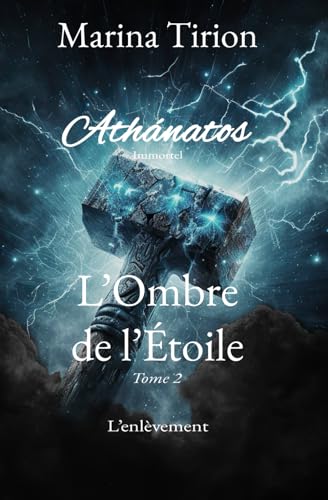 L'Ombre de l'Étoile, tome 2: L'enlèvement (Athánatos (Immortel)) (French Edition)