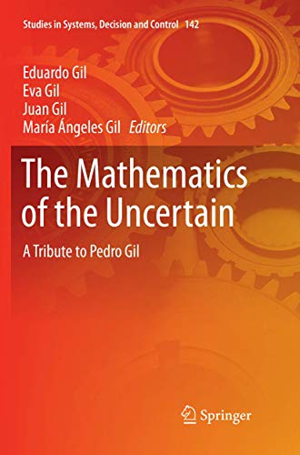 The Mathematics of the Uncertain: A Tribute to Pedro Gil (Studies in Systems, Decision and Control (142)) book cover
