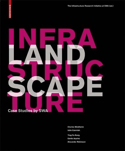 Landscape Infrastructure: Case Studies by SWA book cover