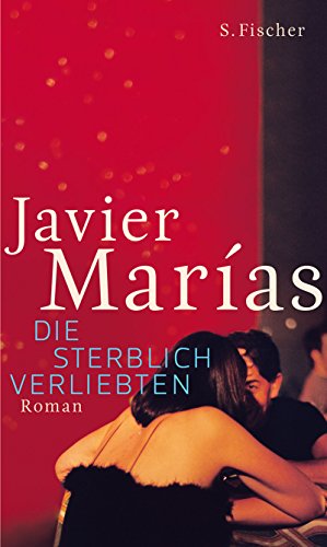  JAVIER MARÍAS: Die sterblich Verliebten