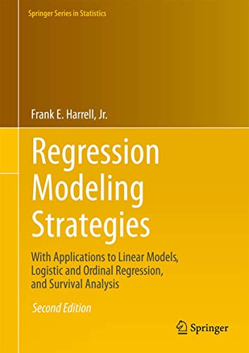 Regression Modeling Strategies: With Applications to Linear Models, Logistic and Ordinal Regression, and Survival Analysis book cover