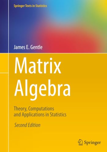 Matrix Algebra: Theory, Computations and Applications in Statistics book cover