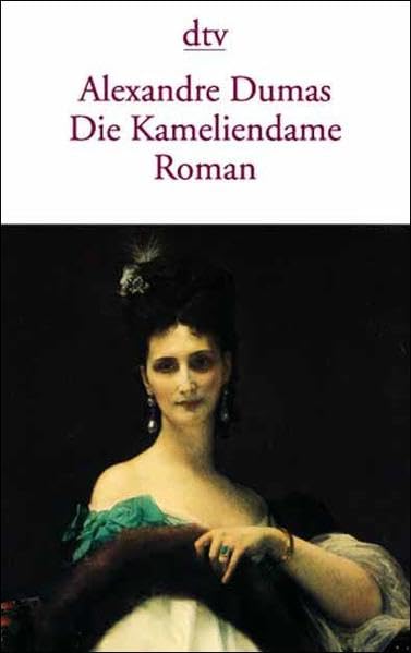 Alexandre Dumas - Die Kameliendame