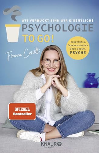 Read Psychologie to go! Wie verrückt sind wir eigentlich? Ehrliches und Überraschendes über unsere Psyche