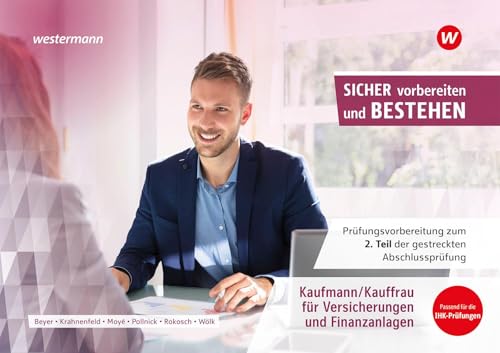Prüfungsvorbereitung Sicher vorbereiten und bestehen: Kaufmann/Kauffrau Versicherungen/Finanzen Gestreckte Abschlussprüfung Teil 2 (Sicher vorbereiten ... Abschlussprüfung Teil 1 und Teil 2)