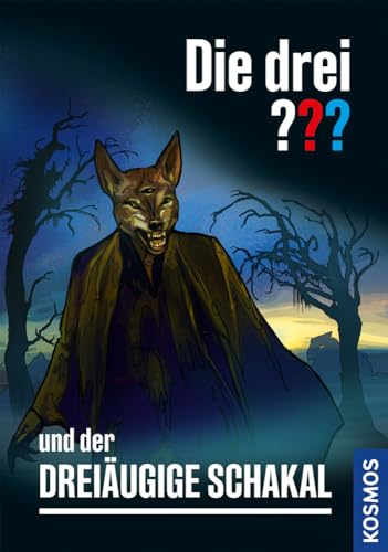 Die drei ??? und der dreiäugige Schakal (Band 230)