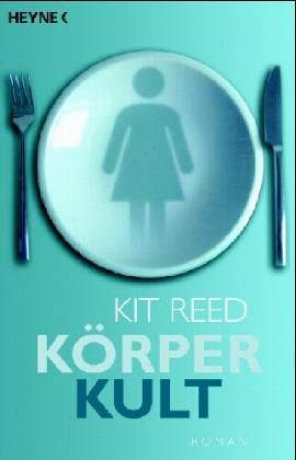 Reed, Kit - Körperkult