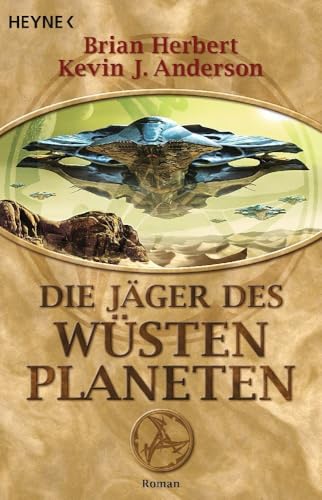 Brian Herbert & Kevin J. Anderson: Die Jäger des Wüstenplaneten (DUNE 7)