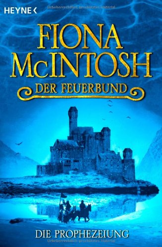 McIntosh, Fiona - Prophezeiung, Die (Der Feuerbund 2)