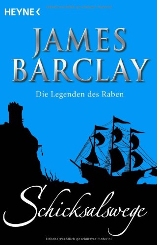 Barclay, James - Schicksalswege (Die Legenden des Raben 1)