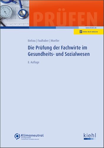 Die Prüfung der Fachwirte im Gesundheits- und Sozialwesen (Prüfungsbücher für Fachwirte und Fachkaufleute)