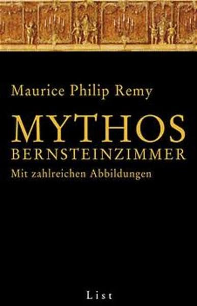 Remy, Maurice Philip - Mythos Bernsteinzimmer