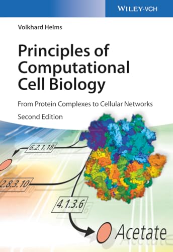 Principles of Computational Cell Biology: From Protein Complexes to Cellular Networks book cover
