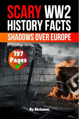 Scary WWII History Facts: Shadows Over Europe (Skriuwer.com Edition) (History Books)