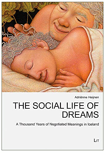 The Social Life of Dreams: A Thousand Years of Negotiated Meanings in Iceland