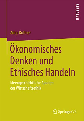 Ökonomisches Denken und ethisches Handeln. Ideengeschichtliche Aporien der Wirtschaftsethik book cover