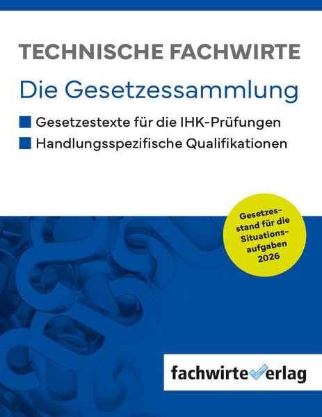 Technische Fachwirte - Gesetzessammlung: Prüfung Handlungsspezifische Qualifikationen 2026