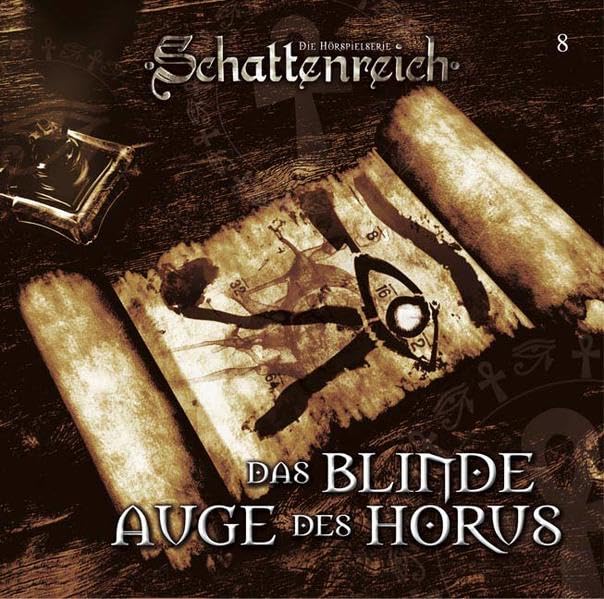 Meirose, Astrid / Pruß, Volker / Bertling, Simon / Hagitte, Christian / Sieper, Marc / Ihrens, O. - Schattenreich 8: Das blinde Auge des Horus