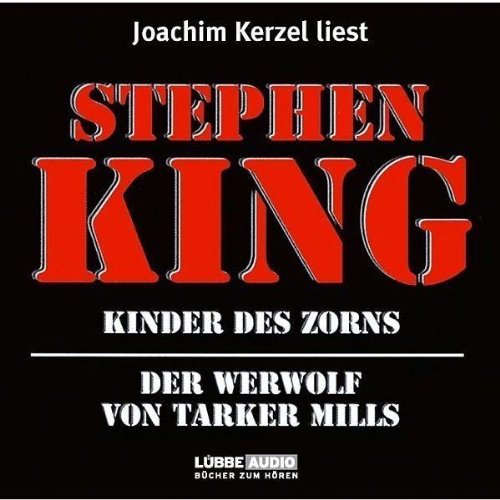 Kinder des Zorns / Der Werwolf von Tarker Mills (Hörbuch)