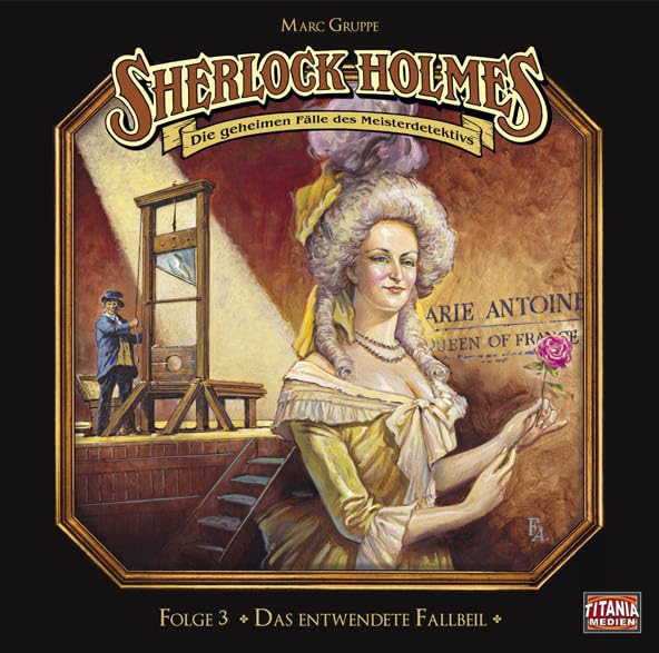 Gruppe, Marc - Sherlock Holmes - Das entwendete Fallbeil (Die geheimen Fälle des Meisterdetektivs 3) (Hörspiel) 