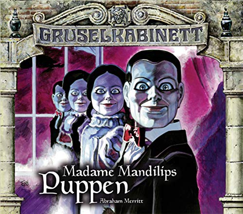 Abraham Merritt - Madame Mandilips Puppen (Gruselkabinett 96 und 97)