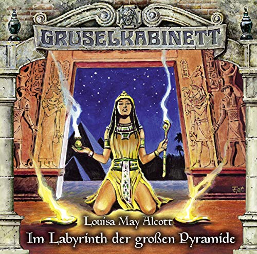 Louisa May Alcott - Im Labyrinth der großen Pyramide (Gruselkabinett Folge 148)