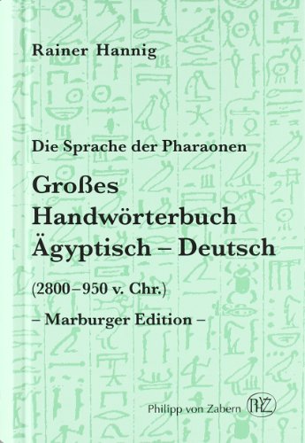 Die Sprache der Pharaonen: Grosses Handworterbuch Agyptisch-Deutsch (2800-950 v. Chr.) book cover