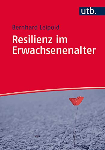 Resilienz im Erwachsenenalter, von Bernhard Leipold