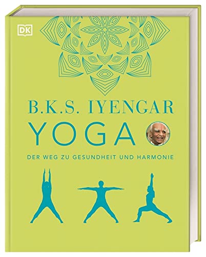 Yoga: Der Weg zu Gesundheit und Harmonie, von B.K.S. Iyengar