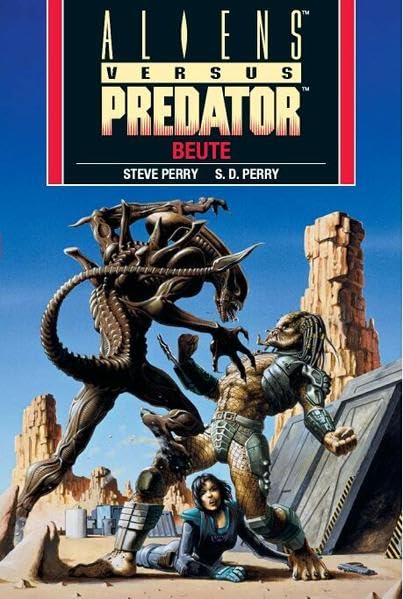 Perry, Steve / Perry, S. D. - Aliens versus Predator 1: Beute