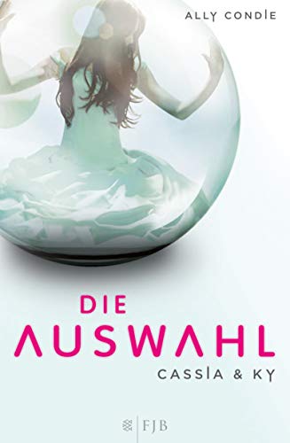 Condie, Ally - Auswahl, Die (Cassia & Ky 1)