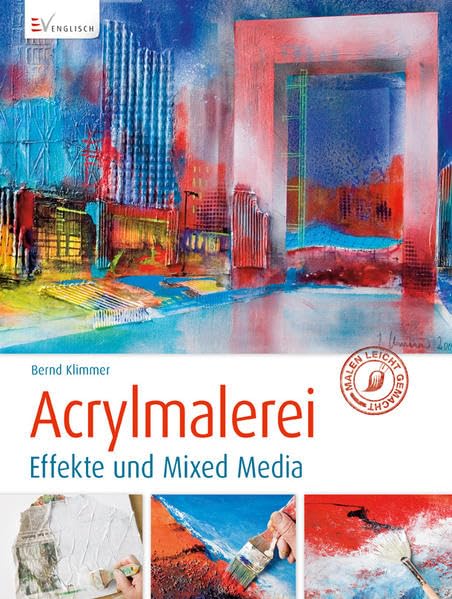 Bernd Klimmer - Acrylmalerei - Effekte und Mixed Media